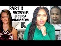 UNSOLVED: JESSICA CHAMBERS PART 3