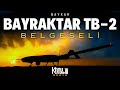 Bayraktar tb2 nasl halarn kalanikofu oldu   belgesel 