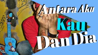 Tentang Aku kau dan dia(KANGEN BAND)cover PHBF