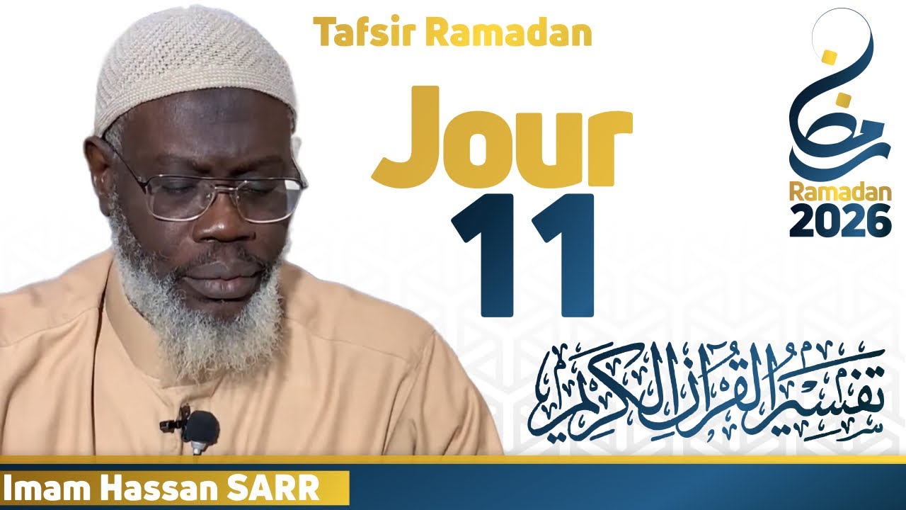 Tafsir Ramadan Jour 11 || Imam Hassan Sarr