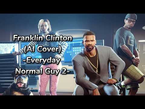 Franklin Clinton Everyday Normal Guy 2 Ai Cover Franklin Clinton Everyday Normal Guy 2 Ai Cover