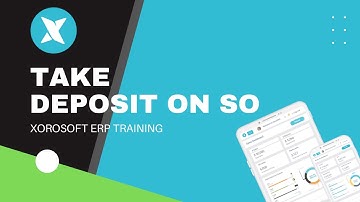 XoroERP Sales Tutorial - Take Deposit on SO