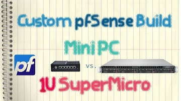 Custom pfSense Build - Mini PC vs. 1U SuperMicro Rack Mount Server