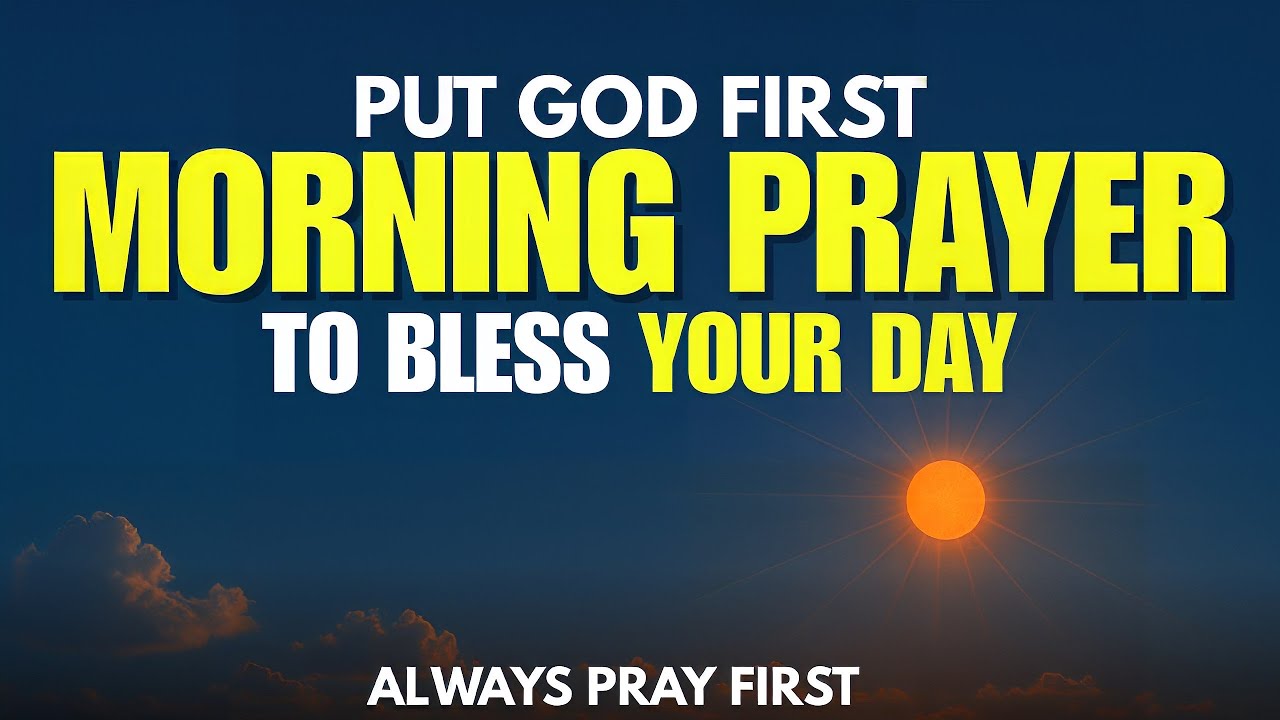 PUT GOD FIRST | A Powerful Way to Start Your Day Blessed | Morning ...