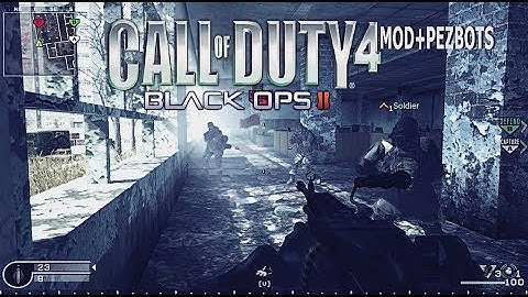 Call of Duty 4: Modern Warfare [ BLACK OPS 2] MOD+pezbots