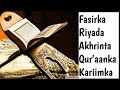 Fasirka Riyada Akhrinta Qur