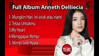 FULL ALBUM ANNETH DELLIECIA 2021