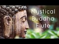 Mystical Buddha Flute Music with Nature Sounds | Meditating in the Mystical Forest