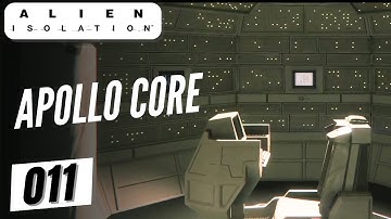THE APOLLO CORE | Alien Isolation Part 11 | Blind Playthrough PC Gameplay - Twitch VOD