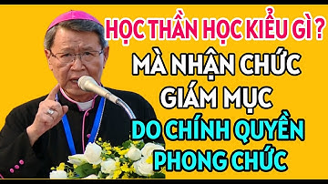 CHUYỆN GIÁM MỤC ĐƯỢC CHÍNH QUYỀN PHONG CHỨC GÂY XÔN XAO DƯ LUẬN | ĐỨC CHA NGUYỄN VĂN KHẢM GIẢI ĐÁP