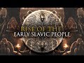 RISE OF THE SLAVS | History and Mythology of the Slavs