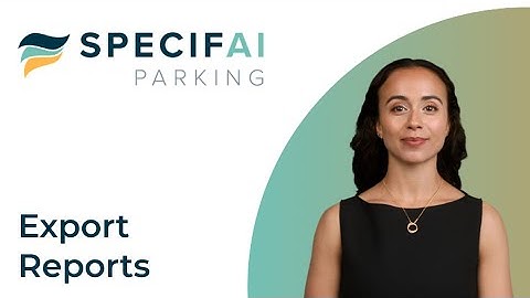 Tutorial: Export Reports | SpecifAI Parking