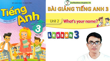 Học trực tuyến Tiếng Anh 3 Unit 2 Lesson 3 (SGK TCB Hoàng Văn Vân). Fun Way Learning English With CM