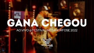 GANA  - Gana Chegou @ Festival Metamorfose 2022 - Live