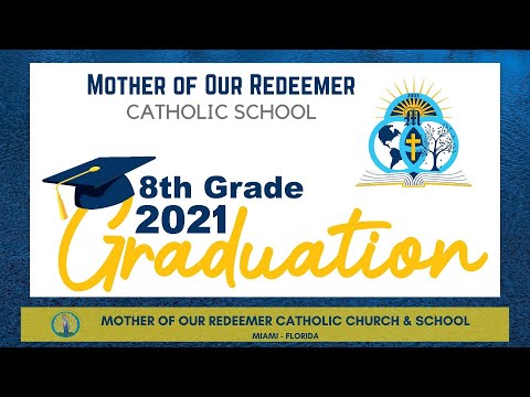 2021 8th Grade Graduation - Mother of Our Redeemer Catholic School