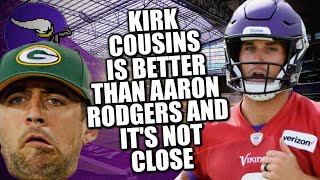 Kirk Cousins is Better Than Aaron Rodgers Right MEOW (And It's Not Close)
