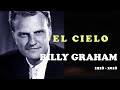 EL CIELO - ÚLTIMO MENSAJE | Billy Graham - Español Sermones |