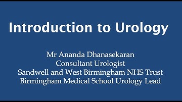 Introduction to Urology - For Medical Students - Ananda Dhanasekaran
