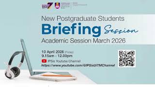 New Postgraduate Students Briefing Session Semester March 2026 New Postgraduate Students Briefing Session Semester March 2026
