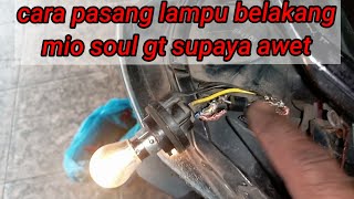 cara ganti lampu Mio soul GT  belakang supaya tahan lama,lampu Mio soul GT sering putus