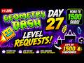 GEOMETRY DASH CHILL LIVE STREAM DAY 27 level request #geometrydashlevelrequests #geometrydashlive