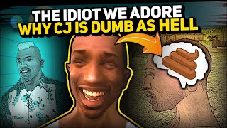 WHY CARL 'CJ' JOHNSON IS DUMB AS HELL?