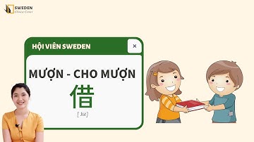 TỪ VỰNG 借[jiè] MƯỢN, CHO MƯỢN | Tự học tiếng Trung HSK | Sweden Chinese Center
