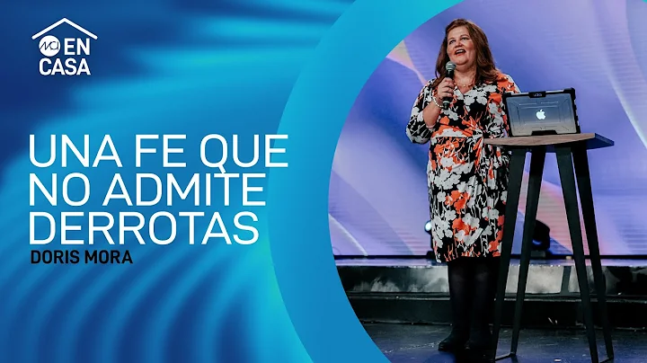 Una fe que no admite derrotas - Doris Mora