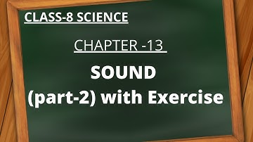 NCERT Class-8 Science Chapter-13 "SOUND" (Part-2)