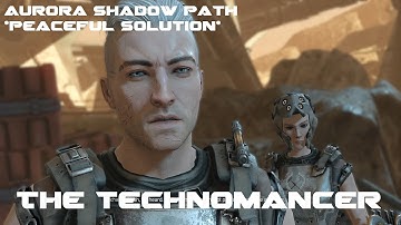 The technomancer - Aurora shadow path (peaceful solution)
