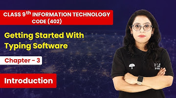 Getting Started With Typing Software - Introduction | Class 9 Information Technology (Code 402)  Ch3