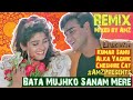 Bata Mujhko Sanam Mere Remix Cheshire Cat Mix KumarSanu AlkaYagnik Ajay Raveena Divyashakti Bata Mujhko Sanam Mere Remix Cheshire Cat Mix KumarSanu AlkaYagnik Ajay Raveena Divyashakti