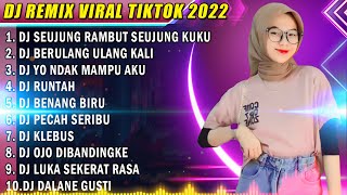 DJ TIKTOK TERBARU 2022 - DJ SEUJUNG RAMBUT SEUJUNG KUKU REMIX FULL ALBUM TERBARU