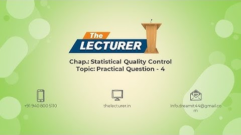 Chap.: Statistical Quality Control Topic: Practical Question - 4