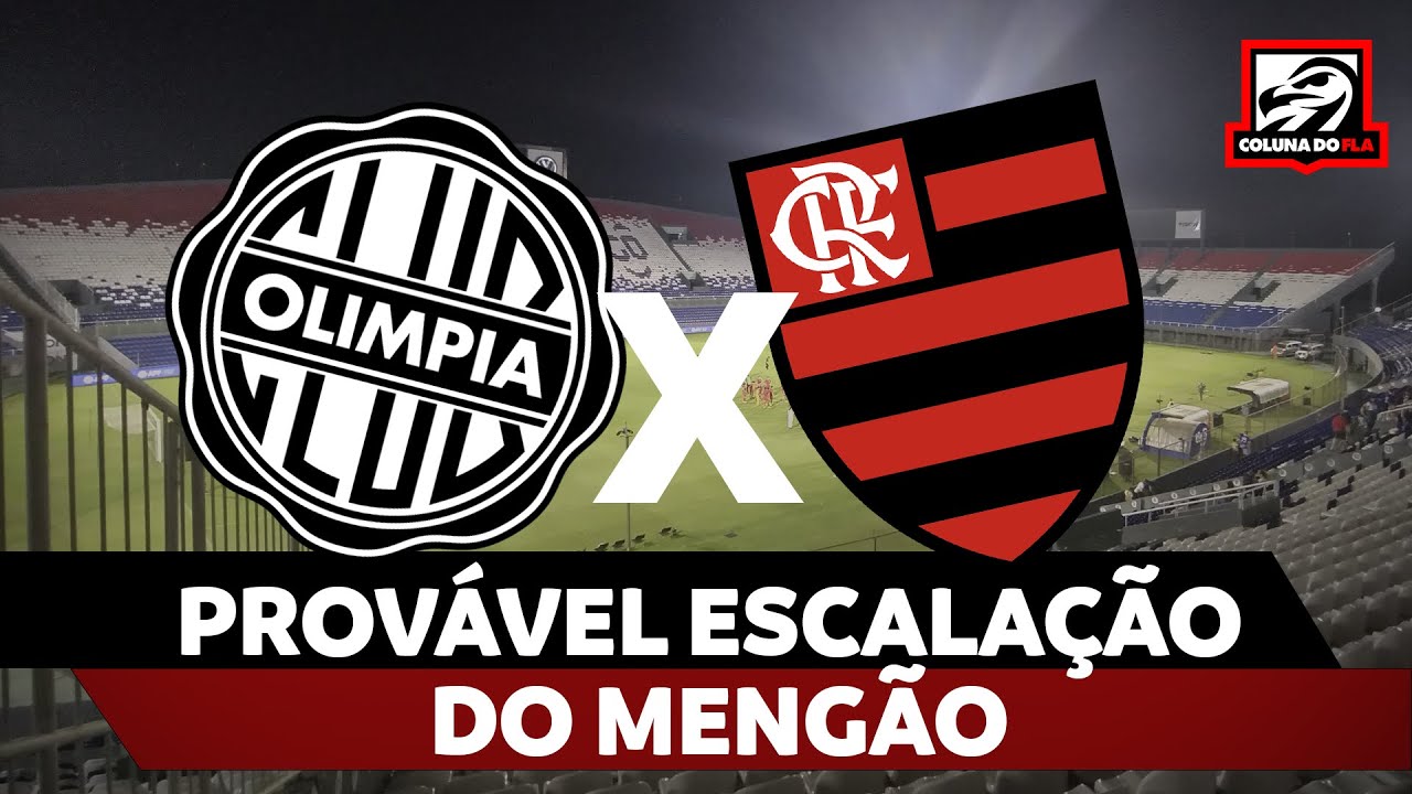 Jogo do Flamengo hoje - Olimpia x Flamengo - Coluna do Fla