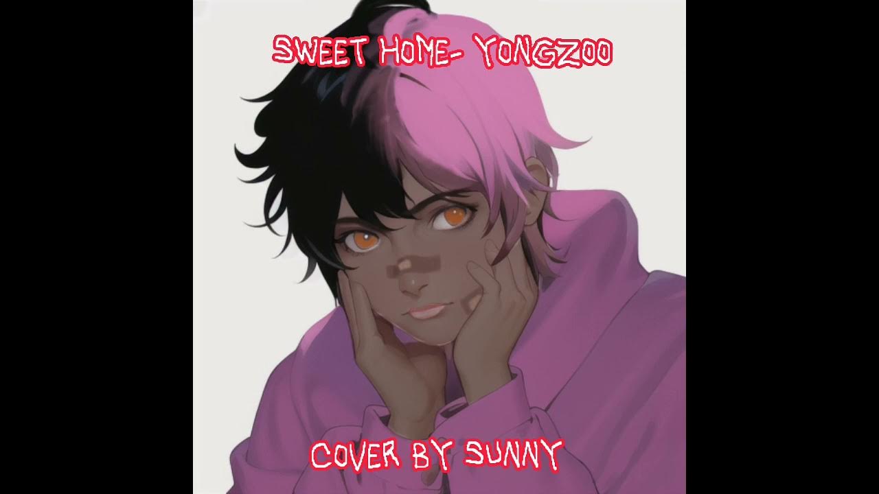 Sweet home Yongzoo cover by Sunny YouTube