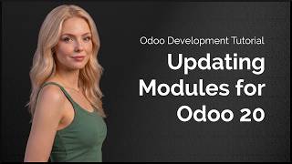 Updating modules for Odoo 20 [Odoo Development Tutorial]