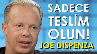 Sadece Teslim Olun - Cevaplar İçinizde / Joe Dispenza Türkçe Resimi