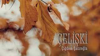 Çiğdem Şatıroğlu - Çelişki (Official Music Video)