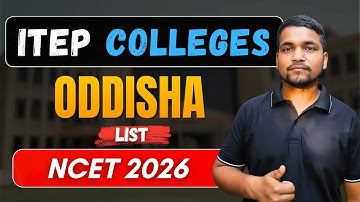 NCET ITEP Best Colleges In Odisha | Complete List of Colleges and Full Details | NCET 2026