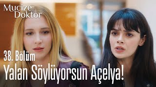 Yalan söylüyorsun Açelya! - Mucize Doktor 38. Bölüm