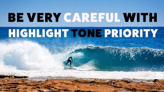 Photography Pitfalls: Don't Blindly Trust Highlight Tone Priority!