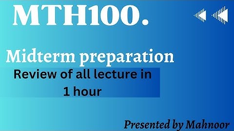 mth100 review of lecture 1 to 18 | midterm 2023 | by Mahnoor