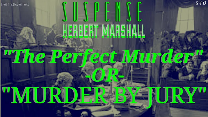 "Murder by Jury"  - or - "The Perfect Murder" HERB...