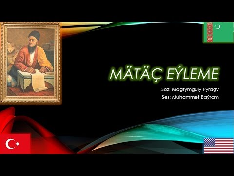 Mätäç eýleme -  Mahtumkulu Firaki Türkmen şiiri Türkçe altyazılı, Turkmen poem Magtymguly Pyragy