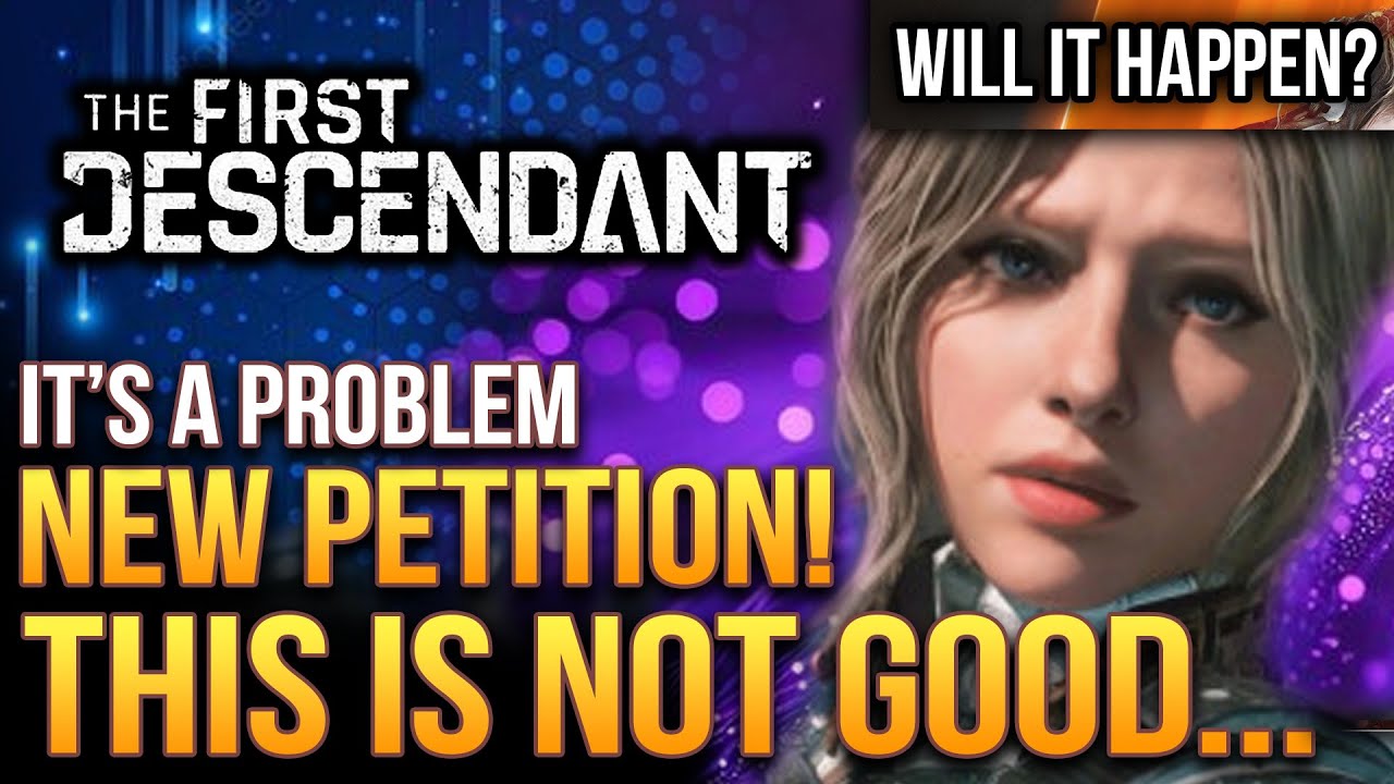 The First Descendant - New Petition!  This is a Problem...Plus Balance In PvE and Ultimate Farming!