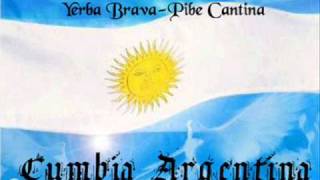 Yerba Brava-Pibe Cantina- Cumbia Argentina