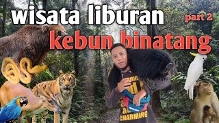 LIBURAN WISATA KEBUN BINATANG TRAVEL VLOG