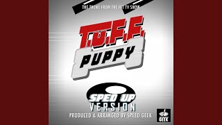 T.U.F.F Puppy Main Theme (From \