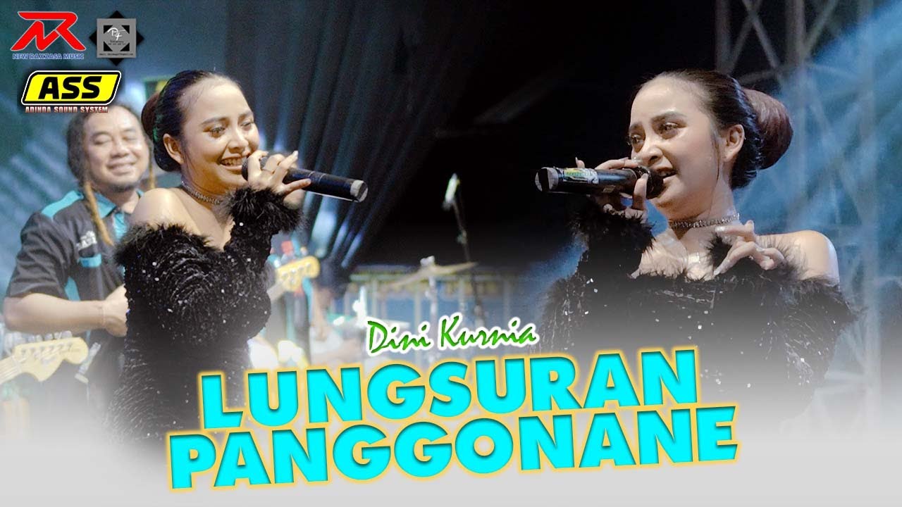 Dini Kurnia  -  LUNGSURAN PANGGONANE  - New Raxzasa ft Adinda Sound Sistem
